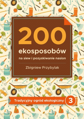 200-ekosposobow-na-siew-i-pozyskiwanie-nasion-zbigiew-przybylak-1.jpg