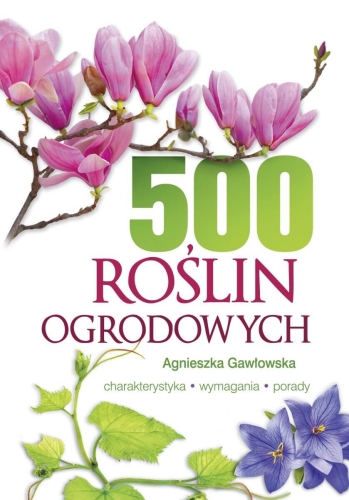 500 roślin ogrodowych (Agnieszka Gawłowska)
