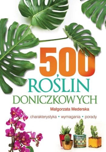 500 roślin doniczkowych (Małgorzata Mederska)