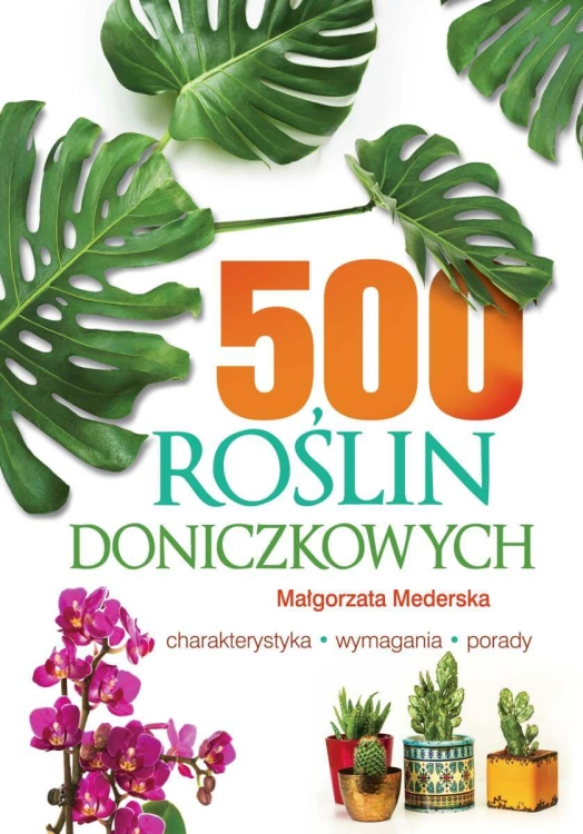 500 roślin doniczkowych (Małgorzata Mederska)