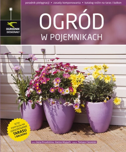 Ogród w pojemnikach - Irena Przydróżna, Hanna Wypych