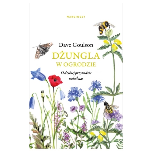 Dżungla w ogrodzie - Dave Goulson