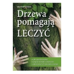 Drzewa pomagają leczyć (Manfred Himmel)