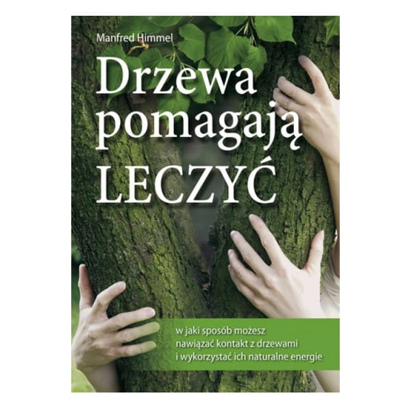 Drzewa pomagają leczyć (Manfred Himmel)