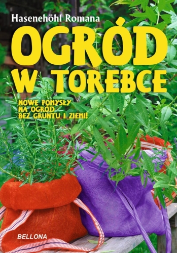 Ogród w torebce - Romana Hasenehohl