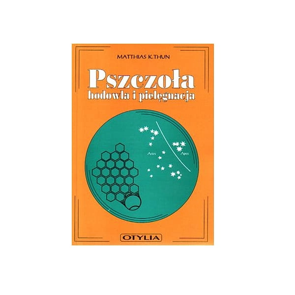 Pszczoła - hodowla i pielęgnacja (Matthias K. Thun)