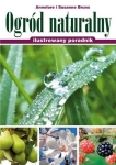 Ogród naturalny Ilustrowany poradnik - Susanne, Annelore Bruns